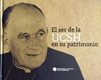 El ser de la UCSH en su patrimonio